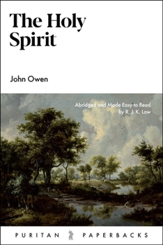 Discourse on the Holy Spirit - Book #3 of the Works of John Owen