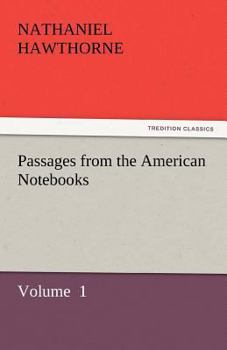Passages From the American Note-Books of Nathaniel Hawthorne