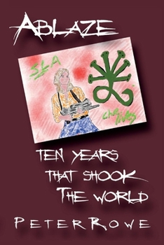 Paperback Ablaze: Ten Years That Shook the World Book