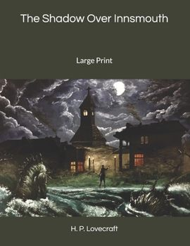 The Shadow Over Innsmouth: Large Print