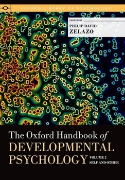 Hardcover The Oxford Handbook of Developmental Psychology, Vol. 2: Self and Other Book