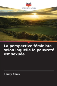 La perspective féministe selon laquelle la pauvreté est sexuée (French Edition)