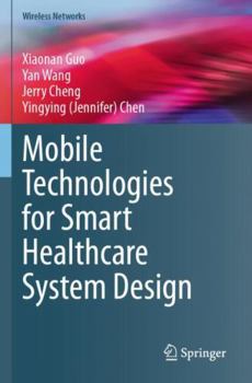 Paperback Mobile Technologies for Smart Healthcare System Design Book