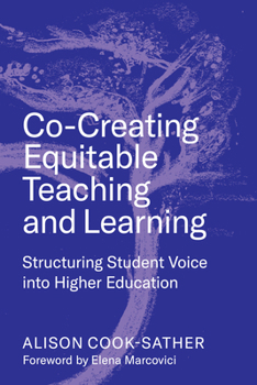 Paperback Co-Creating Equitable Teaching and Learning: Structuring Student Voice Into Higher Education Book