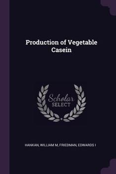 Paperback Production of Vegetable Casein Book