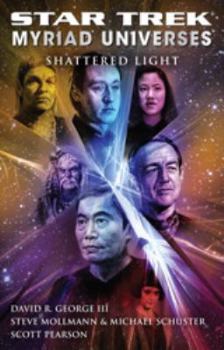 Shattered Light - Book #3 of the Star Trek: Myriad Universes