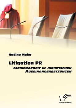 Paperback Litigation PR: Medienarbeit in juristischen Auseinandersetzungen [German] Book