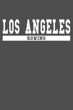 Los Angeles Rowing: American Campus Sport Lined Journal Notebook