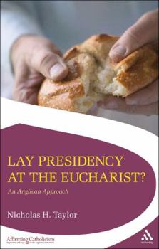 Paperback Lay Presidency at the Eucharist?: An Anglican Approach Book