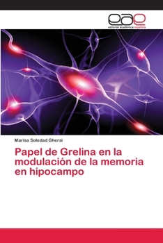 Paperback Papel de Grelina en la modulación de la memoria en hipocampo [Spanish] Book