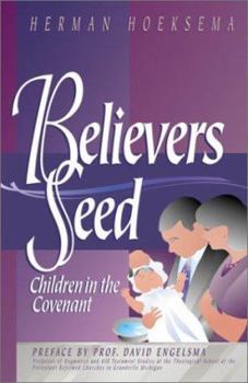 Hardcover Believers and Their Seed: Children in the Covenant Book