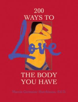Paperback 200 Ways to Love the Body You Have Book