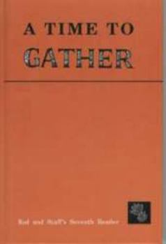A Time to Gather: Rod and Staff's Seventh Reader