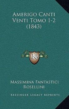 Paperback Amerigo Canti Venti Tomo 1-2 (1843) [Italian] Book