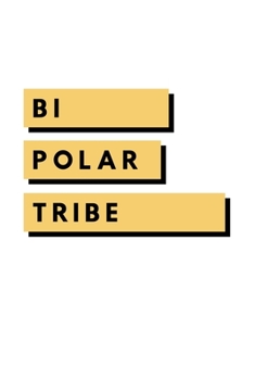 Bi Polar Tribe: Notebook / Simple Blank Lined Writing Journal / Self Love / Quote / Happiness / Mental Health / Inspiration / Confidence / Gratitude / ... / Log / Study / Organiser / Motivation / Gift