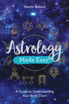 Paperback Astrology Made Easy: A Guide to Understanding Your Birth Chart Book