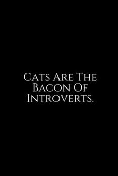 Paperback Cats Are The Bacon: Cute cats Lined pages, Extra large (6 x 9) inches, 100 pages, White paper (Cute cats notebook). Pretty Crazy Cats & Ki Book