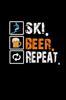 Ski. Beer. Repeat.: Funny Ski Beer Repeat Skiing & Skiers Blank Composition Notebook for Journaling & Writing (120 Lined Pages, 6" x 9")