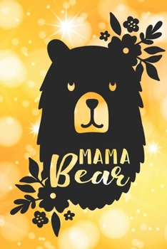 Paperback Mama Bear: Cute Mama Bear Notebook Journal Diary to write in - animal, family, home Book