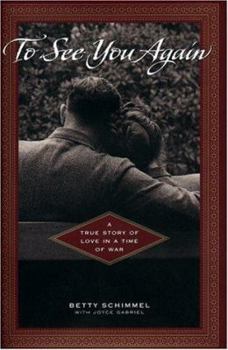 Hardcover To See You Again: A True Story of Love in a Time of War: A True Story of Love in a Time of War Book
