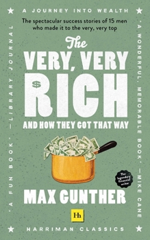 Paperback The Very, Very Rich and How They Got That Way Book