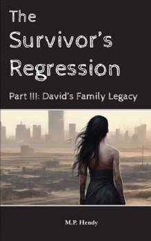 Paperback The Survivor's Regression Part 3: David's Family Legacy Book