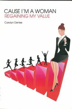Paperback Cause I'm a Woman... Regaining My Value Book