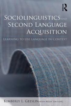 Paperback Sociolinguistics and Second Language Acquisition: Learning to Use Language in Context Book