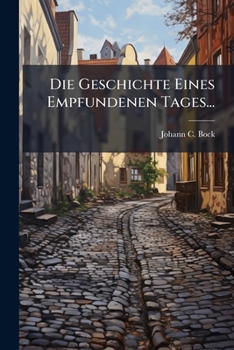 Paperback Die Geschichte Eines Empfundenen Tages... [German] Book