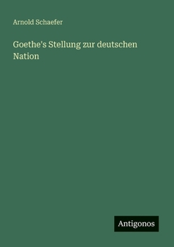 Paperback Goethe's Stellung zur deutschen Nation [German] Book