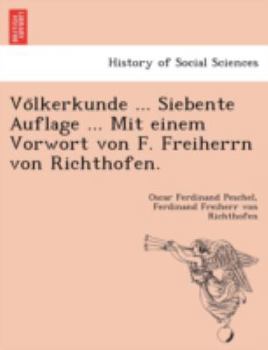 Paperback Vo Lkerkunde ... Siebente Auflage ... Mit Einem Vorwort Von F. Freiherrn Von Richthofen. [German] Book