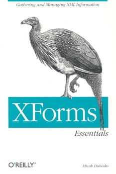 Paperback Xforms Essentials: Gathering and Managing XML Information Book
