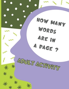 Paperback Adult Activity - How Many Words are in a Page?: A great way to keep the brain active and in shape. Book