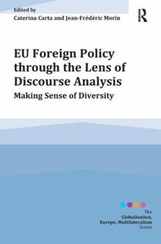 Paperback EU Foreign Policy Through the Lens of Discourse Analysis: Making Sense of Diversity Book