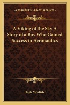 A Viking of the Sky: A Story of a Boy Who Gained Success in Aeronautics - Book #1 of the Air Adventures