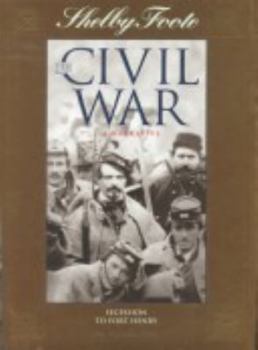 The Civil War: A Narrative: Vol. 1: Seccession to Fort Henry - Book #1 of the Civil War: A Narrative, 40th Anniversary Edition