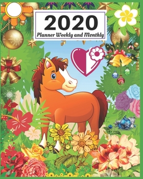 2020 Planner Weekly and Monthly : 2020 One Year Weekly Planner with Monthly Calendars, 53 Weeks, to Do Lists, Priority List, Horse, Flowers, Great New Year Gift Idea