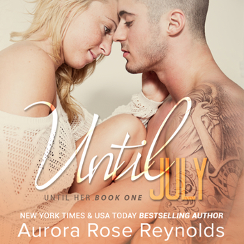 Until You: July - Book #1 of the Until Him/Her