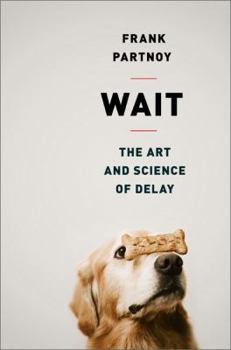 Hardcover Wait: The Art and Science of Delay Book