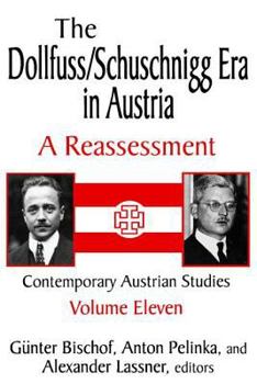 Paperback The Dollfuss/Schuschnigg Era in Austria: A Reassessment Book