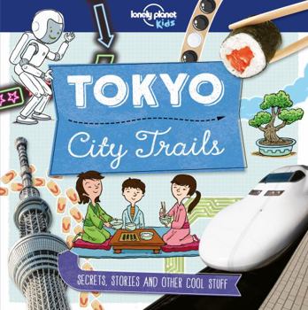 City Trails - Tokyo - Book  of the Lonely Planet Kids