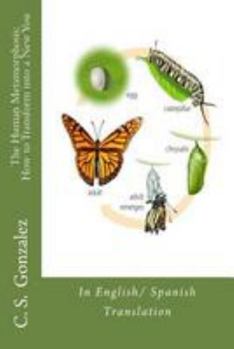 Paperback The Human Metamorphosis: How to Transform into a New You: In English/ Spanish Translation Book