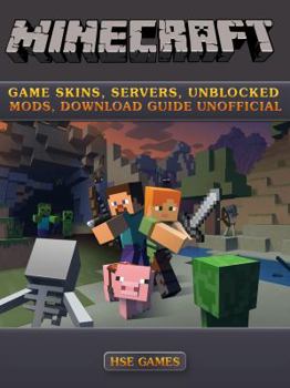 Paperback Minecraft Game Skins, Servers, Unblocked Mods, Download Guide Unofficial Book