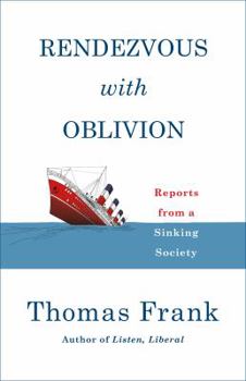 Hardcover Rendezvous with Oblivion: Reports from a Sinking Society Book