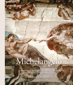 Hardcover Michelangelo: A Portrait of the Greatest Artist of the Italian Renaissance Book