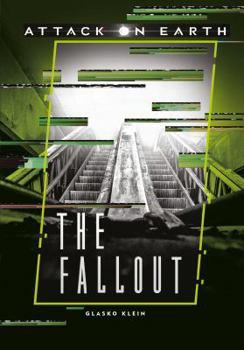 The Fallout - Book  of the Attack on Earth