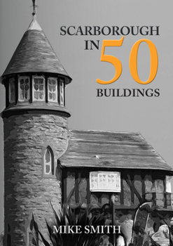 Paperback Scarborough in 50 Buildings Book