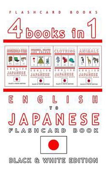 Paperback 4 books in 1 - English to Japanese Kids Flash Card Book: Black and White Edition: Learn Japanese Vocabulary for Children Book