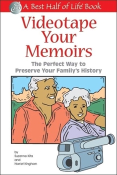 Paperback Videotape Your Memoirs: The Perfect Way to Preserve Your Family's History Book