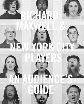 Paperback Richard Maxwell and New York City Players: The Theater Years Book